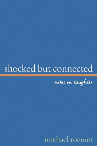 Shocked But Connected: Notes on Laughter view 2