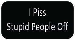 3pcs I Piss Stupid People Off Funny Hard Hat/Helmet Stickers