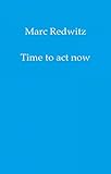  Time to act now (English Edition)