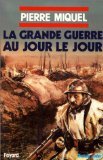 La grande guerre au jour le jour
