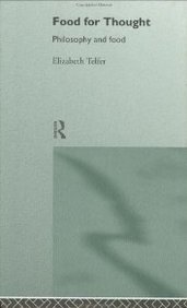 Food for Thought: Philosophy and Food      Hardcover – October 16, 1996