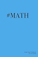 Graph Paper Notebook 0.5 cm squares: 6"x9" edge-to-edge quad-ruled graph paper notebook with 0.5 cm squares. Blue #MATH cover, ideal for math, handwriting, composition, notes. 173126383X Book Cover