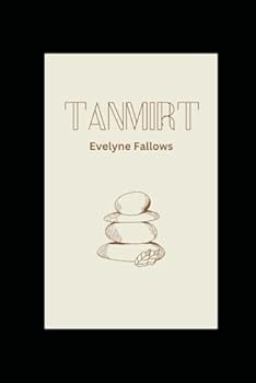 Paperback Tanmirt: An ode to the Sahara and the Tuaregs Book