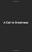 A Call to Greatness 109585948X Book Cover
