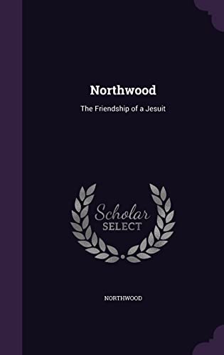 Northwood: The Friendship of a Jesuit