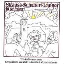 Strauss Schubert Lanner in Grinzing [Audio CD] Trio Kaffeehaus and Quintette Vocal De La Famille