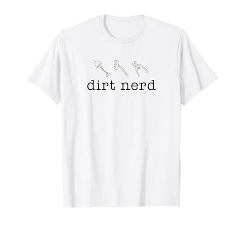 Gardener Gardening Pant Lover Humor Garden Tools Dirt Nerd T-Shirt