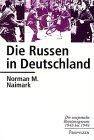  Die Russen in Deutschland. Die sowjetische Besatzungszone 1945 bis 1949
