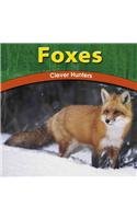 Foxes: Clever Hunters (Wild World of Animals) 0736811370 Book Cover