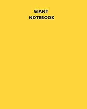 Giant Notebook : Solid Yellow Color 800 College Ruled Pages Large Notebook (8 X 10 In. )
