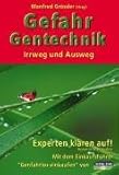 Gefahr Gentechnik: Irrweg und Ausweg - Manfred Grössler 