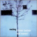 Reaching - Steven Lantner Mat Maneri