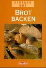 Brot backen. Einfach gut. 3806819491 Book Cover