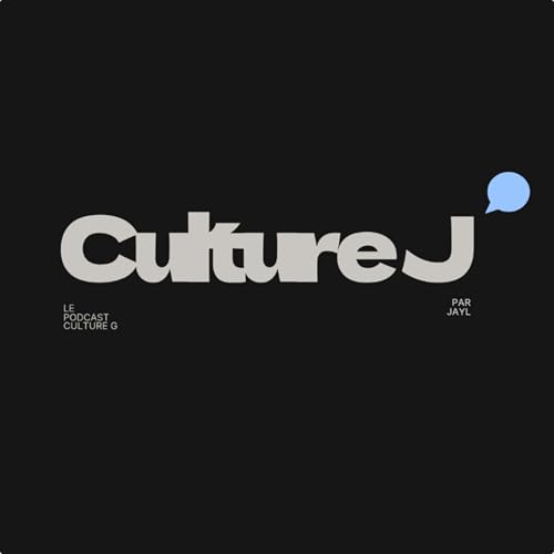 『Culture J - Le podcast culture g&eacute;nerale par Jayl』のカバーアート