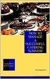 Hardcover How to Manage a Successful Catering Business Book