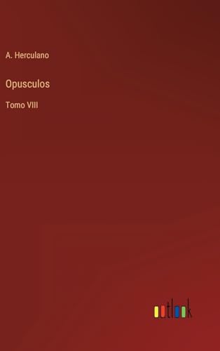 Opusculos: Tomo VIII (Portuguese Edition)