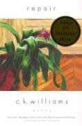 [Repair: Poems] (By: C K Williams) [published: June, 2000]