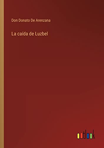La caída de Luzbel (Spanish Edition)