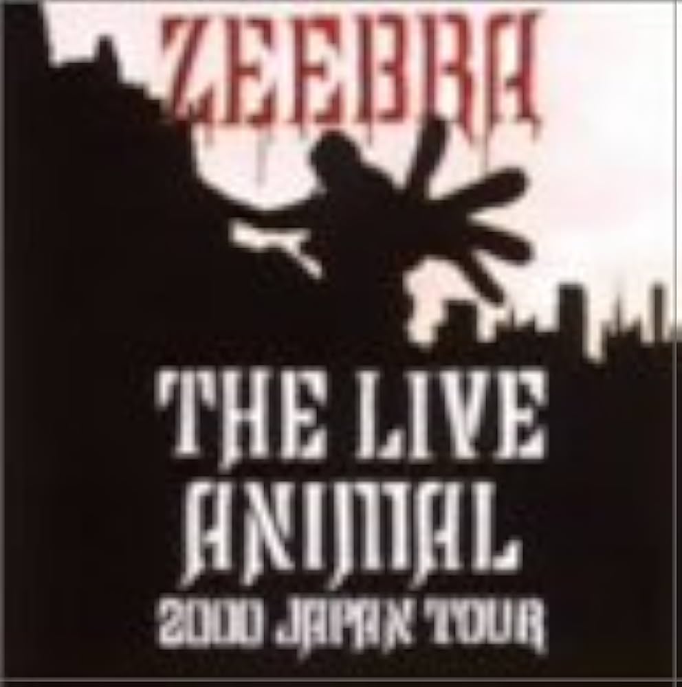 ZEEBRA/THE LIVE ANIMAL 03 JAPAN TOUR～TO… ZEEBRA/THE LIVE ANIMAL 03 JAPAN TOUR～TO…