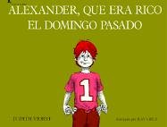 Alexander, Que Era Rico El Domingo Pasado [Spanish] 0833543105 Book Cover