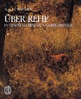 Über Rehe in einem steirischen Gebirgsrevier Über Rehe in einem steirischen Gebirgsrevier