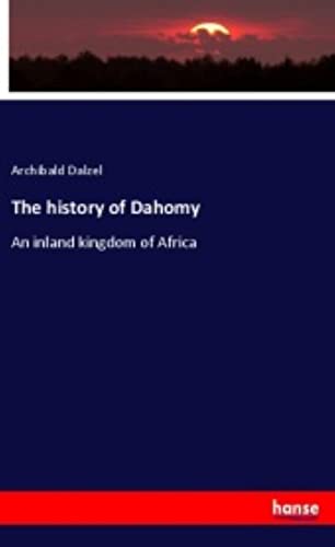 Preisvergleich Produktbild The history of Dahomy: An inland kingdom of Africa