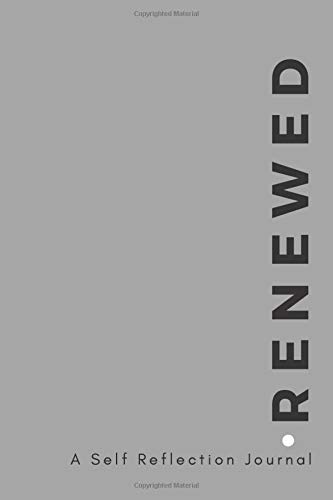 Renewed: Self Reflection Journal/ Future Journaling - Gray