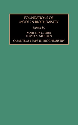 Quantum Leaps in Biochemistry (Volume 2) (Foundations of Modern Biochemistry, Volume 2)