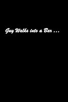 Guy Walks into a Bar... : Lined Notebook / Journal Gift (Paperback, Green Cover) Women/Men/Boss/Coworkers/Colleagues/Students , 110 Pages, 6x9, Soft Cover, 1654075868 Book Cover