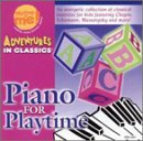 Piano For Playtime: Adventures In Classics [Audio CD] Various Artists