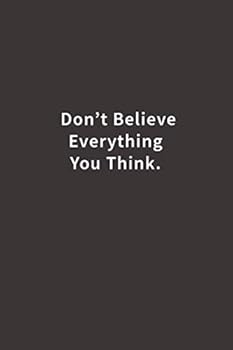 Paperback Don’t Believe Everything You Think.: Lined notebook Book