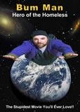 Bum Man - Hero of the Homeless