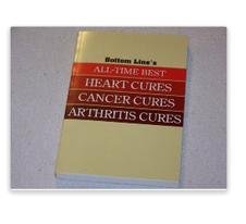 Unknown Binding Bottom Line's All-time Best Heart Cures Cancer Cures Arthritis Cures Book