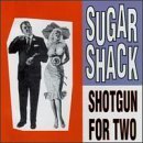 Shotgun For Two by Sugar Shack (1997-02-25)