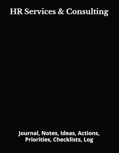 HR Services & Consulting: Journal, Notes, Ideas, Actions, Priorities, Checklists, Log | Tool for Daily Goal Setting Tracker | Time Management | ... | Project Office Book Gifts for Meetings
