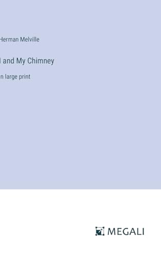 I and My Chimney: in large print