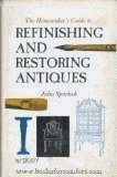 Hardcover The Homemaker's Guide to Refinishing and Restoring Antiques (Formerly Entitled "Pass Thy Hand for the Finishing Touch") Book