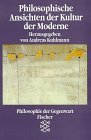 Philosophische Ansichten der Kultur der Moderne (Philosophie der Gegenwart) 3596121671 Book Cover