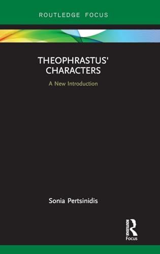 Theophrastus' Characters: A New Introduction 1138244430 Book Cover