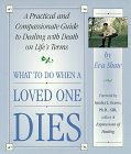 Paperback What to Do When a Loved One Dies: A Practical and Compassionate Guide to Dealing With Death on Life's Terms Book