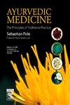 Ayurvedic Medicine: The Principles of Traditional Practice