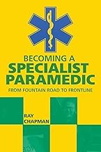 Get Insights on Digital Book Becoming a Specialist Paramedic: From Fountain Road to Frontline Detailed Review Curated Content Must Read