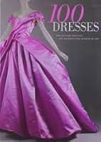 100 Dresses : The Costume Institute - The Metropolitcan Musuem of Art B0070K71BO Book Cover