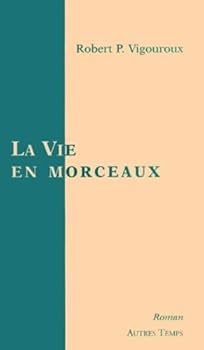 Paperback La Vie en morceaux [French] Book