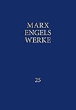 Marx Engels Werke Band 25 Das Kapital. Dritter Band, Buch III: Der Gesamtprozess der kapitalistischen Produktion - Herausgeber: Rosa-Luxemburg-Stiftung Karl Marx, Friedrich Engels 