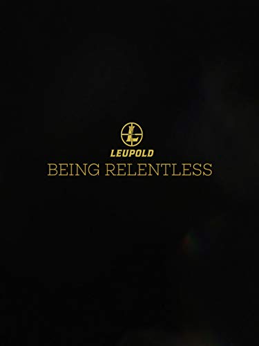 Leupold - Being Relentless