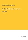  Der Erdball und seine Naturwunder: Erster Band