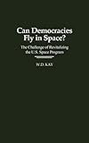 u can fly usato  Can Democracies Fly in Space?: The Challenge of Revitalizing the U.S. Space Program (English Edition)