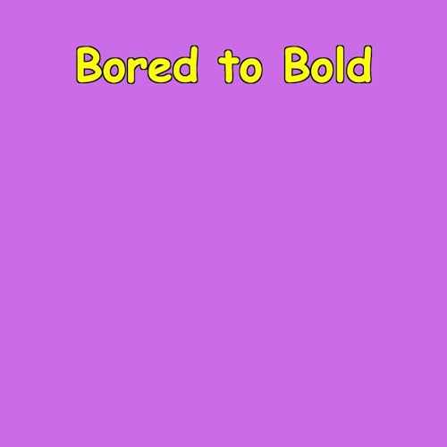 Bored to Bold | Adventure Mindset Daily cover art