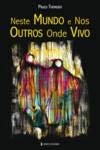 Neste Mundo e Nos Outros Onde Vivo